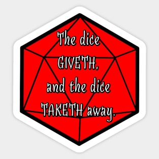 The Dice Giveth, and the Dice Taketh Away. Sticker